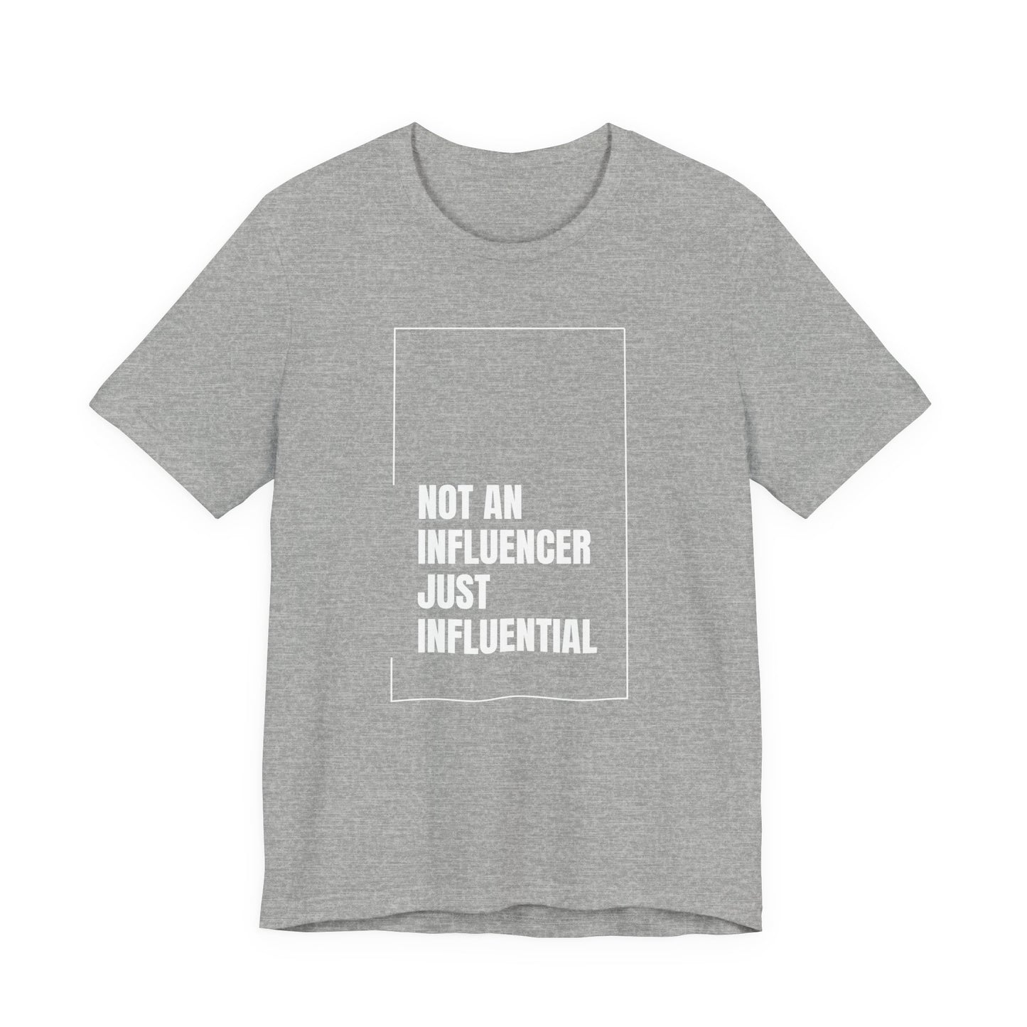 Just Influential Tee