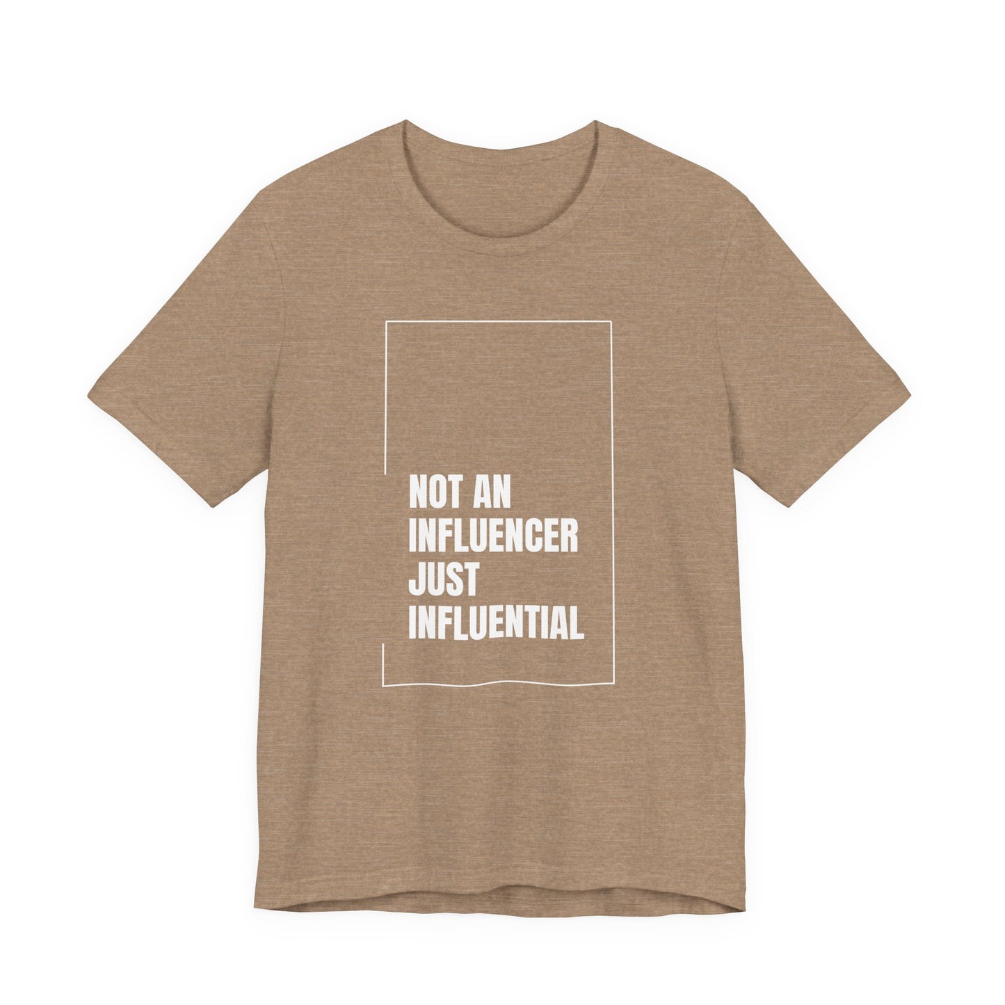 Just Influential Tee